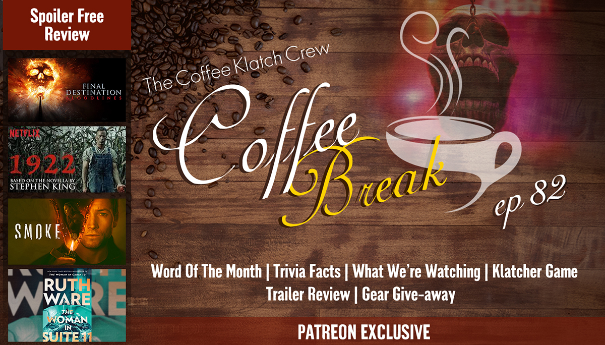 Coffee Break 82 Final Destination: Bloodlines, 1922, Smoke, Woman in Suite 11