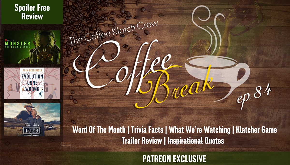 CoffeeBreak84 Monster: Ed Gein Story, Evolution Gone Wrong, 1923