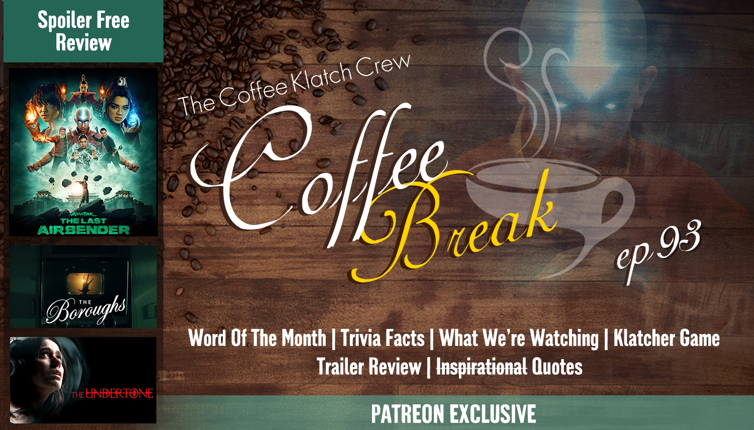 Coffee Break 93 Avatar: The Last Airbender, The Boroughs, Undertone