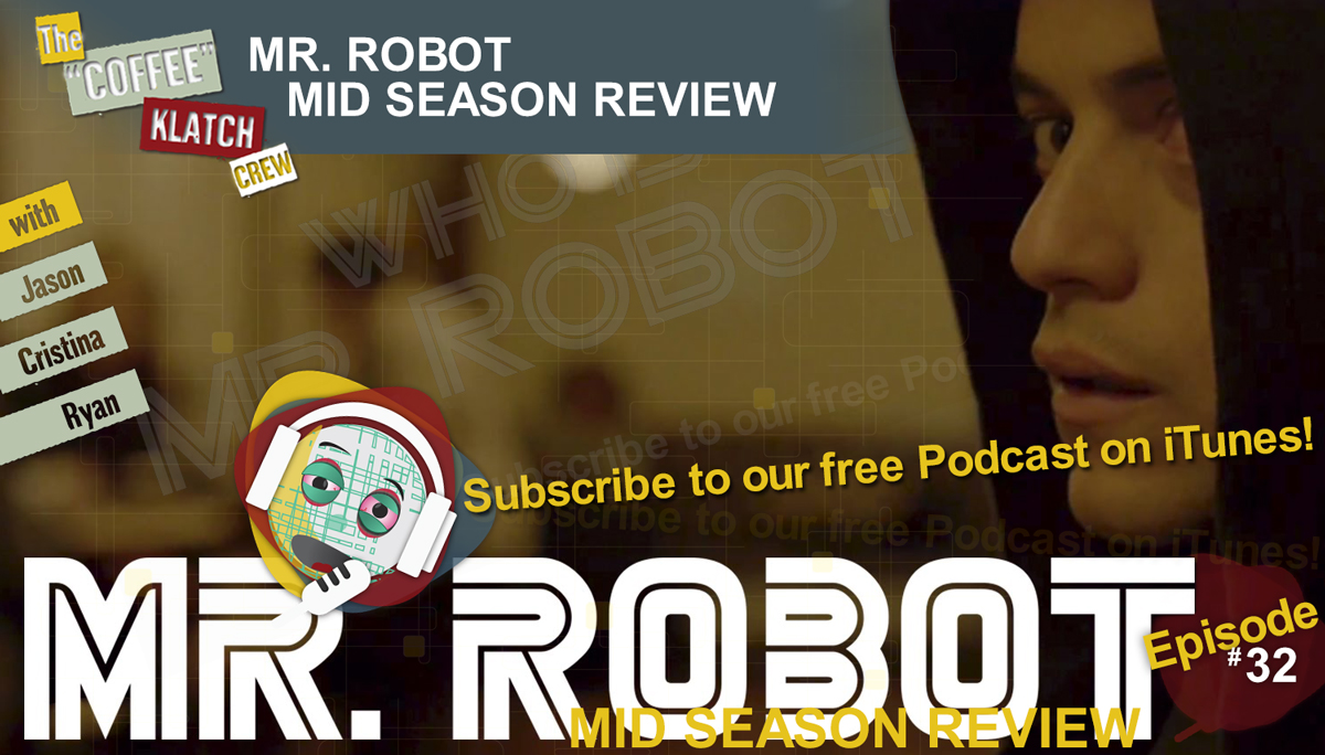 CKC#32- Mr. Robot – Mid Season Review