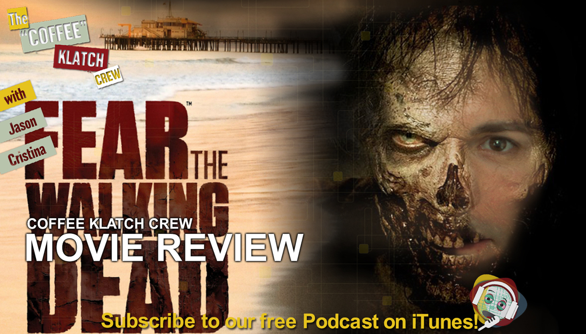 CKC#38- Fear The Walking Dead Season Review
