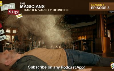 Magic – The Magicians S5 E8 Garden Variety Homicide