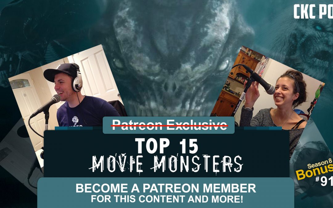 FREE Patreon “Bonus” – Top 15 Movie Monsters